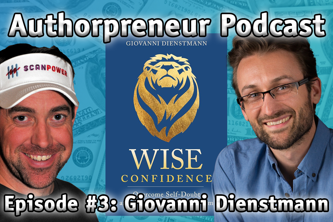 Authorpreneur Podcast Episode #3 - Giovanni Dienstmann, author of Wise Confidence