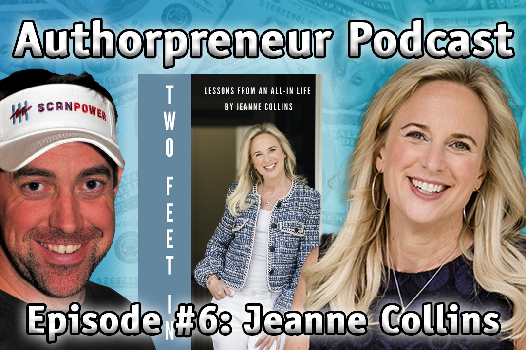 Authorpreneur Podcast Episode #6: Jeanne Collins, author of Two Feet In: Lessons from an All-In Life