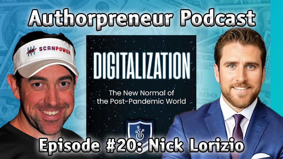 Authorpreneur Podcast #20: Nick Lorizio, author of Digitalization: The New Normal Of the Post-Pandemic World