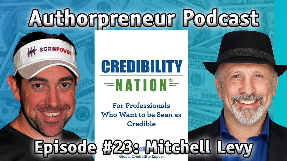 Authorpreneur Podcast #23: Mitchell Levy, author of Credibility Nation